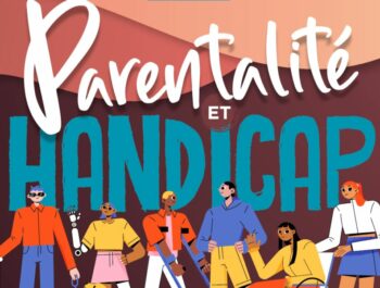 Semaine de la parentalité et du handicap / du 30 novembre au 7 décembre